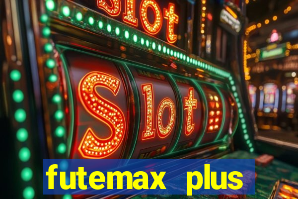 futemax plus futebol ao vivo